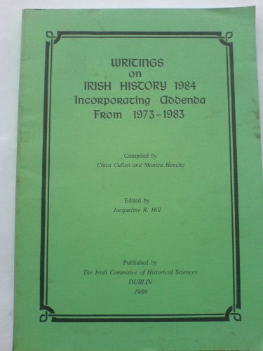 Stock image for Writings on Irish History 1984 Incorporating Addenda from 1973-1983 for sale by Bear Bookshop, John Greenberg