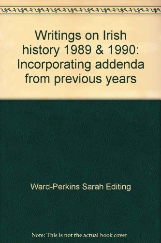 Beispielbild fr Writings on Irish History 1989 & 1990, Incorporating Addenda from Previous Years zum Verkauf von Aardvark Book Depot