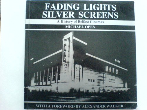 Stock image for Fading Lights Silver Screens A History of Belfast Cinemas for sale by BarnacleBooks