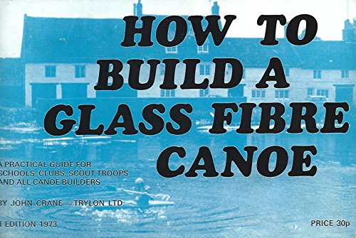 How to Build a Glass Fibre Canoe (9780950214214) by John Crane