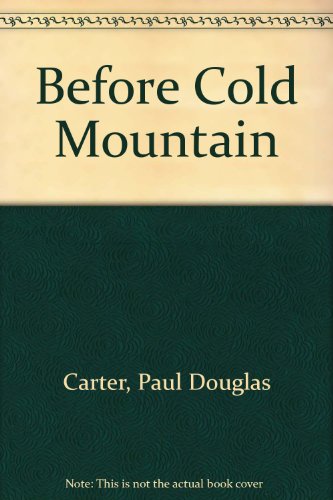 Before Cold Mountain (9780950215419) by Carter, Paul