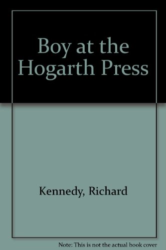 A boy at the Hogarth Press; (9780950215914) by Kennedy, Richard