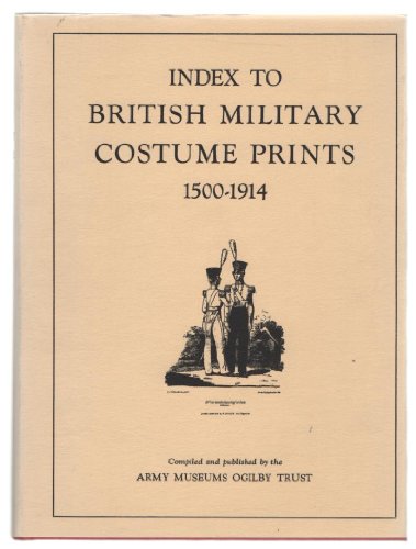Imagen de archivo de Index to British military costume prints, 1500-1914; a la venta por Midtown Scholar Bookstore