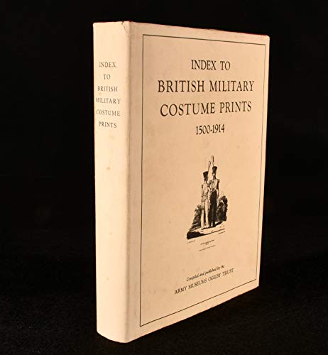 Index to British Military Costume Prints, 1500-1914