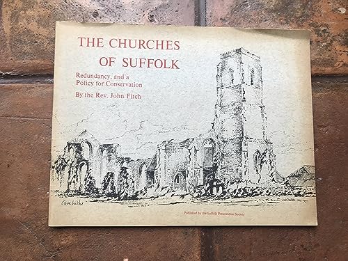 The churches of Suffolk: redundancy, and a policy for conservation; (9780950229300) by Fitch, John Ambrose