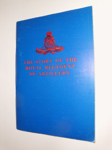 9780950230412: Story of the Royal Regiment of Artillery