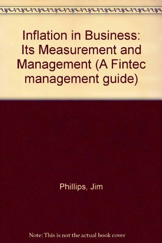 Inflation in Business: Its Measurement and Management (9780950231754) by Phillips, Jim