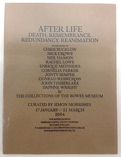 After Life: Death. Remembrance. Redundancy. Reanimation (9780950237572) by Simon Morrissey