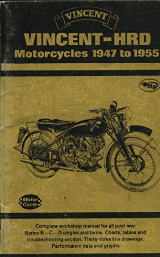 9780950241258: VINCENT-HRD MOTORCYCLES 1947 TO 1955: SINGLES AND TWINS 499 C.C. AND 998 C.C., B, C AND D SERIES.