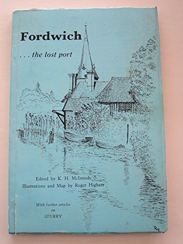 Stock image for Fordwich : The Lost Port for sale by Invicta Books  P.B.F.A.