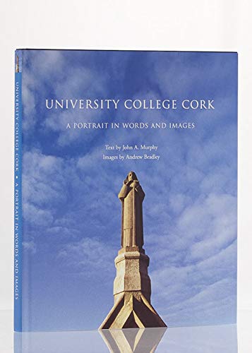 9780950244037: University College Cork: A Portrait in Words and Images