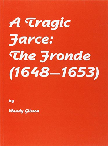 Beispielbild fr A Tragic Farce: The Fronde (1648-1653) zum Verkauf von Midtown Scholar Bookstore