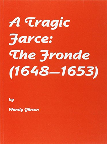 Imagen de archivo de A Tragic Farce: The Fronde, 1648 - 1653 a la venta por Revaluation Books