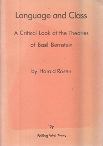 Language and class: A critical look at the theories of Basil Bernstein (9780950270203) by Rosen, Harold