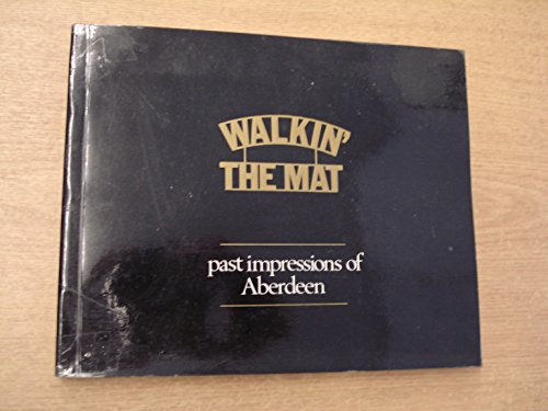 Walkin' the Mat: Past Impressions of Aberdeen - Cluer, Andrew