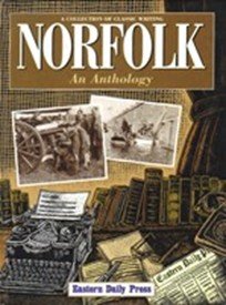 Beispielbild fr Norfolk: An Anthology - A Collection of Classic Writing zum Verkauf von WorldofBooks