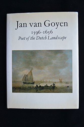9780950312125: Jan van Goyen, 1596-1656, poet of the Dutch landscape: Paintings from museums and private collections in Great Britain