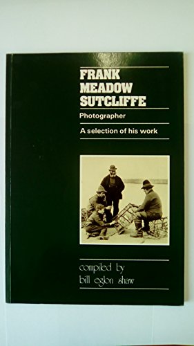 Imagen de archivo de Frank Meadow Sutcliffe: A Selection of His Work a la venta por Ed's Editions LLC, ABAA