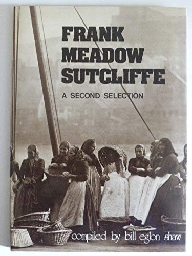 Imagen de archivo de Frank Meadow Sutcliffe: A Second Selection. a la venta por Anthony Vickers Bookdealer PBFA