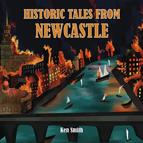 Imagen de archivo de Historic Tales From Newcastle a la venta por Blackwell's