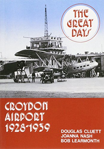 Imagen de archivo de Croydon Airport : The Great Days, 1928-1939 a la venta por Richard Sylvanus Williams (Est 1976)