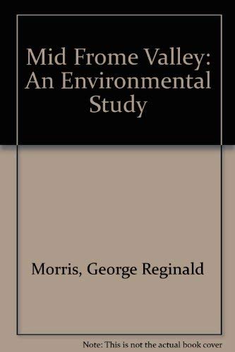 Beispielbild fr Mid Frome Valley: An Environmental Study zum Verkauf von WorldofBooks