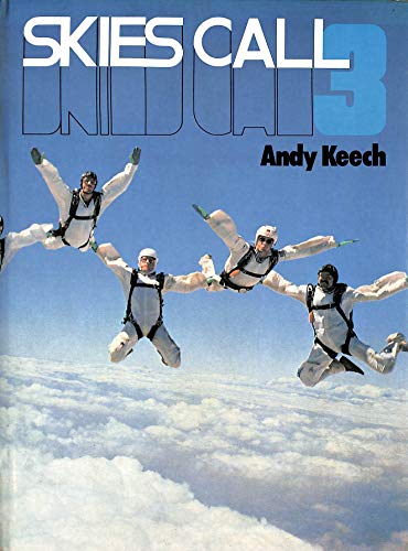 9780950334127: Skies Call: No. 3: Photographic Appraisal of the Sport of Parachuting (Skies Call: Photographic Appraisal of the Sport of Parachuting)
