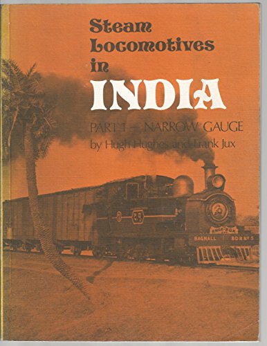 Stock image for Steam Locomotives in India: Narrow Gauge Pt. 1 for sale by My Dead Aunt's Books