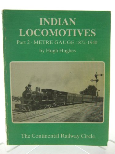9780950346991: Indian locomotives, part 2: metre gauge, 1872-1940 Pt. 2