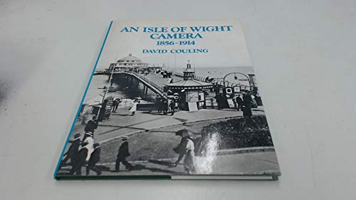 Stock image for An Isle of Wight Camera 1856-1914 for sale by Ryde Bookshop Ltd