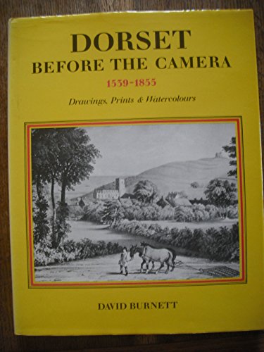 9780950351872: Dorset Before the Camera, 1539-1855