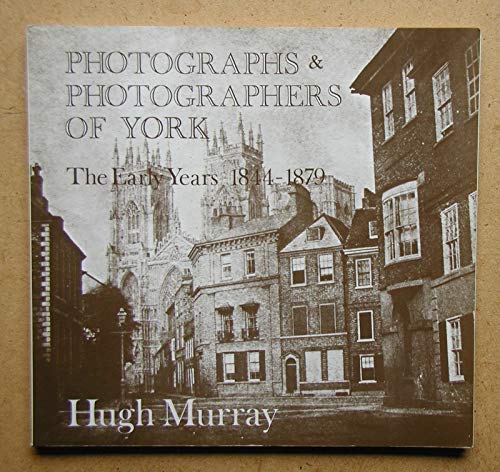 Photographs and Photographers of York (9780950351940) by Murray, Hugh