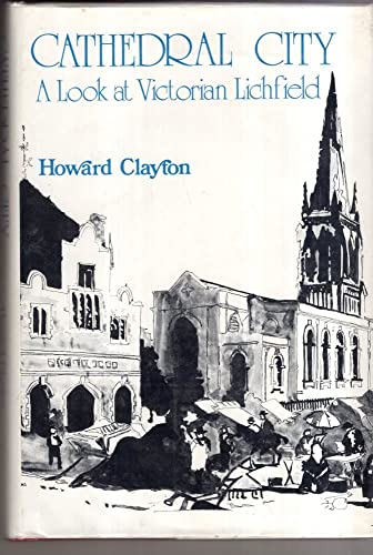 Cathedral City: A Look at Victorian Lichfield