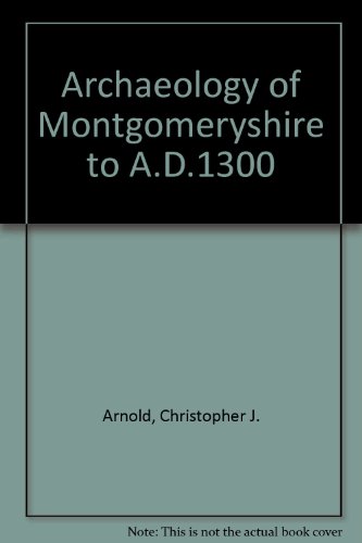 Imagen de archivo de Archaeology of Montgomeryshire to A.D.1300 a la venta por Paul Hanson T/A Brecon Books