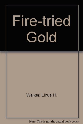 Stock image for Fire-Tried Gold for sale by Kennys Bookshop and Art Galleries Ltd.