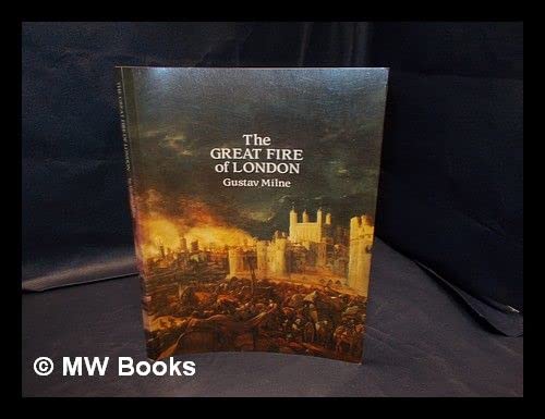 The Great Fire of London (9780950365695) by Milne, Gustav