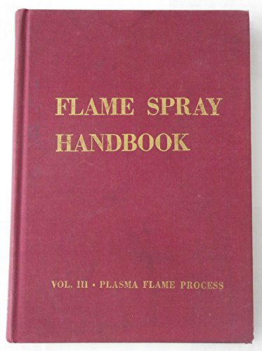 9780950367323: Flame Spray Handbook: Plasma Flame Process v. 3