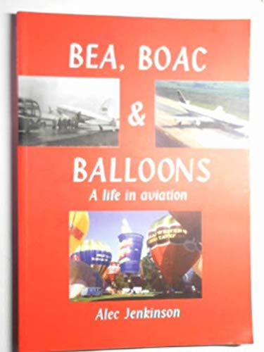 9780950375632: BEA, BOAC & balloons: A lifetime in aviation