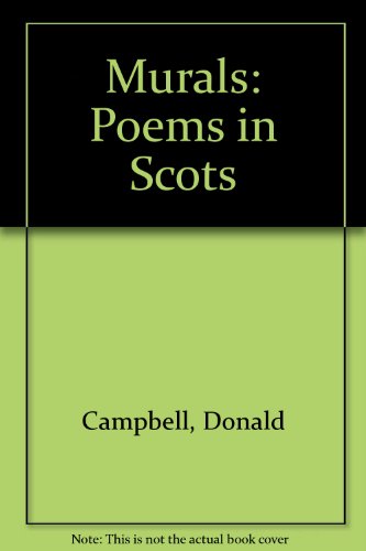 Murals: Poems in Scots (9780950381817) by Campbell, Donald
