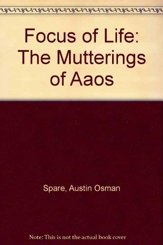 The focus of life: The mutterings of aos. Edited by Frederick Carter with an introduction by Fran...