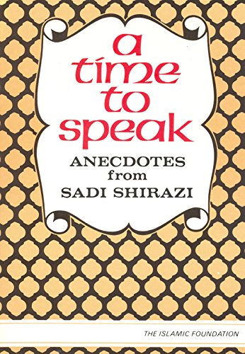 Imagen de archivo de A Time to Speak: Anecdotes from Sadi Shirazi a la venta por gearbooks