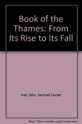 Imagen de archivo de THE BOOK OF THE THAMES from Its Rise to Its Fall. (SIGNED - Preface R.A. Harris ) a la venta por Richard Sylvanus Williams (Est 1976)