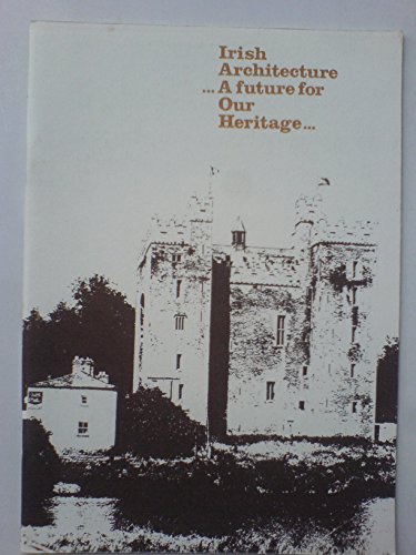 Stock image for Irish architecture, a future for our heritage for sale by Kennys Bookshop and Art Galleries Ltd.