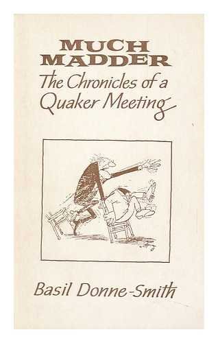 Imagen de archivo de Much Madder: The Chronicles of a Quaker Meeting a la venta por Vintage Quaker Books