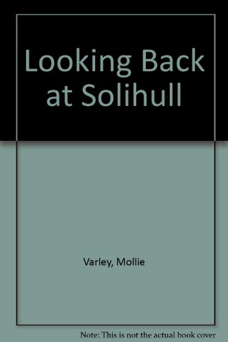 Beispielbild fr Looking Back at Solihull zum Verkauf von Alexander's Books