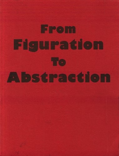 Stock image for From Figuration to Abstraction. 17 October - 19 December 1986 for sale by Zubal-Books, Since 1961