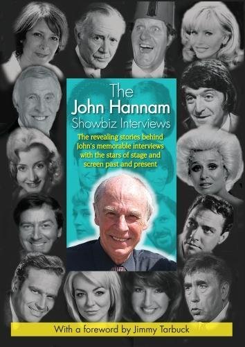 Stock image for The John Hannam Showbiz Interviews: The Revealing Stories behind John's Memorable Interviews with the Stars of Stage and Screen Past and Present for sale by Ryde Bookshop Ltd