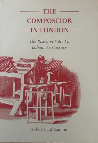 9780950416175: The Compositor in London: The Rise and Fall of a Labour Aristocracy