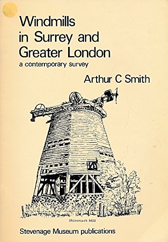 Windmills in Surrey and Greater London: A Contemporary Survey