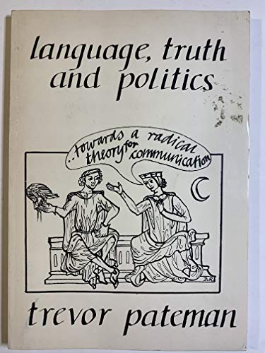 Stock image for Language, Truth and Politics for sale by G. & J. CHESTERS